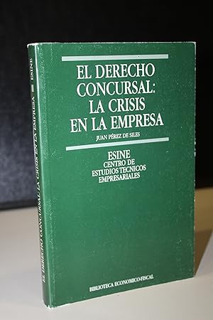 Imagen del vendedor de El derecho concursal: La crisis en la empresa.- Prez de Siles Hervas, Juan. a la venta por MUNDUS LIBRI- ANA FORTES