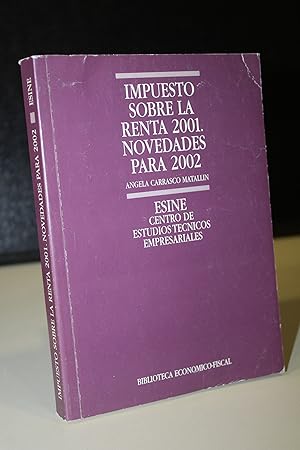 Imagen del vendedor de Impuesto sobre la renta 2001. Novedades para 2002.- Carrasco Matalln, ngela. a la venta por MUNDUS LIBRI- ANA FORTES