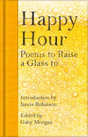 Bild des Verkufers fr Happy Hour : Poems to Raise a Glass to zum Verkauf von GreatBookPrices