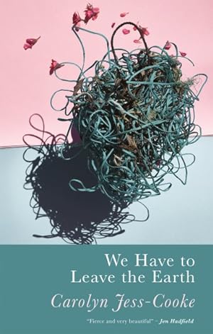 Seller image for We Have to Leave the Earth for sale by GreatBookPrices