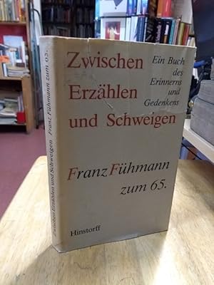 Imagen del vendedor de Zwischen Erzhlen und Schweigen. Ein Buch des Erinnerns und Gedenkens. Franz Fhmann zum 65. a la venta por NORDDEUTSCHES ANTIQUARIAT
