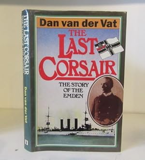 Bild des Verkufers fr The Last Corsair: The Story of the Emden zum Verkauf von BRIMSTONES