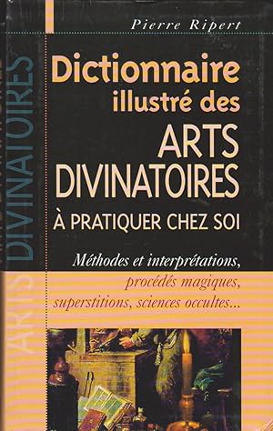 Image du vendeur pour Dictionnaire illustr des arts divinatoires  pratiquer chez soi mis en vente par books-livres11.com