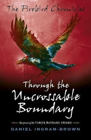 Bild des Verkufers fr Firebird Chronicles, The: Through the Uncrossable Boundary (The Firebird Chronicles) zum Verkauf von WeBuyBooks