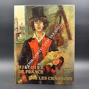 Histoire de France par les chansons (vol 1) - des croisades au second Empire