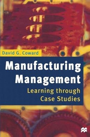 Bild des Verkufers fr Manufacturing Management: Learning through Case Studies zum Verkauf von WeBuyBooks
