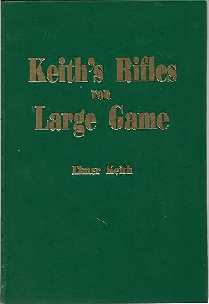 Image du vendeur pour Keith's Rifles for Large Game mis en vente par Cher Bibler