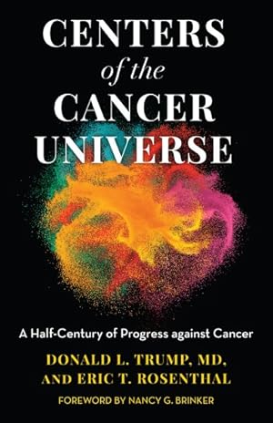 Image du vendeur pour Centers of the Cancer Universe : A Half-Century of Progress Against Cancer mis en vente par GreatBookPrices