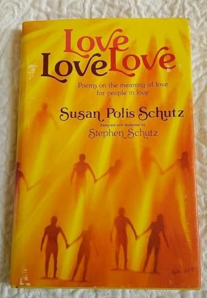 Seller image for LOVE LOVE LOVE Poems on the Meaning of Love for People in Love for sale by Windy Hill Books