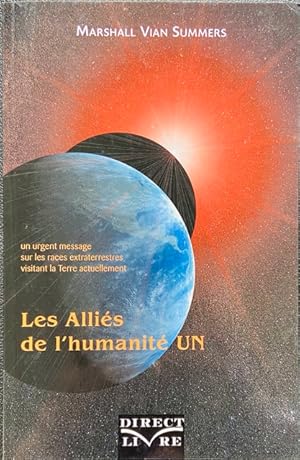 Seller image for ALLIES DE L HUMANITE (LES) - TOME 1 : UN URGENT MESSAGE SUR LES RACES EXTRATERRESTRES VISITANT ACTUE for sale by Livres Norrois