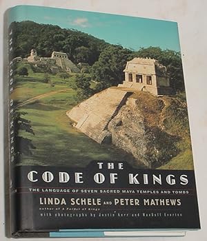 Seller image for The Code of Kings, the Language of Seven Sacred Maya Temples and Tombs for sale by R Bryan Old Books