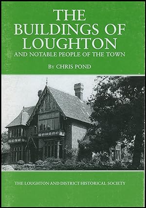 Seller image for The Buildings of Loughton and Notable People of the Town for sale by Diatrope Books