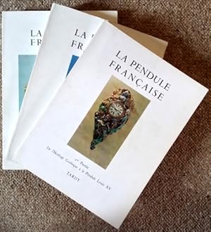 Seller image for La Pendule Franaise des Origines A Nos Jours (3 volume set) for sale by Jeffrey Formby Antiques