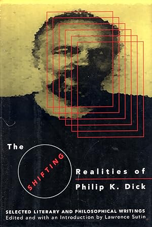 Immagine del venditore per The Shifting Realities of Philip K. Dick: Selected Literary and Philosophical Writings venduto da Ziesings