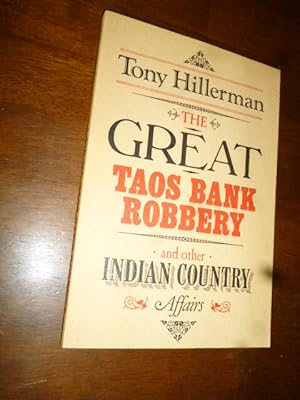 The Great Taos Bank Robbery and Other Indian Country Affairs