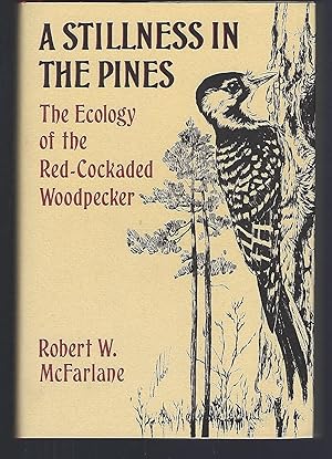 A Stillness in the Pines: The Ecology of the Red-Cockaded Woodpecker