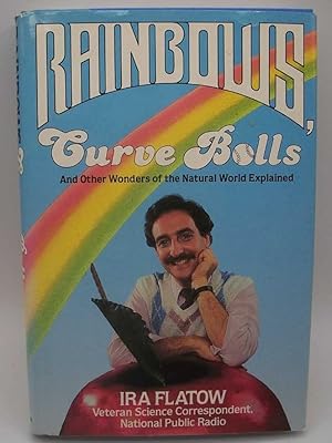 Imagen del vendedor de Rainbows, Curve Balls and Other Wonders of the Natural World Explained a la venta por Easy Chair Books