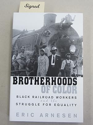 Brotherhoods of Color; Black Railroad Workers and the Struggle for Equality