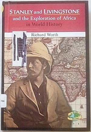 Seller image for Stanley and Livingstone and the Exploration of Africa in World History for sale by P Peterson Bookseller