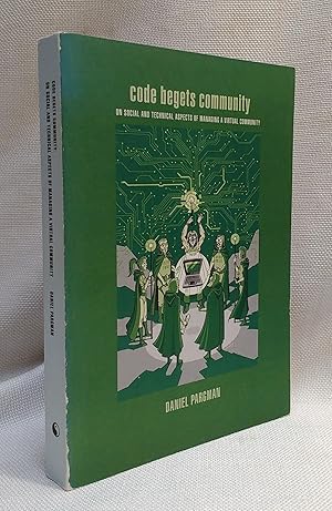 Code Begets Community: On Social and Technical Aspects of Managing a Virtual Community (Linköping...