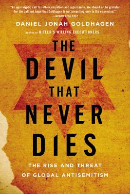 Bild des Verkufers fr The Devil That Never Dies: The Rise and Threat of Global Antisemitism (Paperback or Softback) zum Verkauf von BargainBookStores