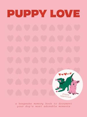Imagen del vendedor de Puppy Love : A Keepsake Memory Book to Document Your Dog's Most Adorable Moments a la venta por GreatBookPrices