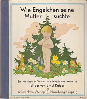 Wie Engelchen seine Mutter suchte. Ein Märchen in Versen.