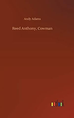 Seller image for Reed Anthony, Cowman for sale by WeBuyBooks