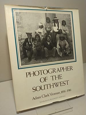 Photographer of the Southwest, Adam Clark Vroman, 1856-1916