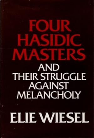 Seller image for FOUR HASIDIC MASTERS AND THEIR STRUGGLE AGAINST MELANCHOLY for sale by By The Way Books