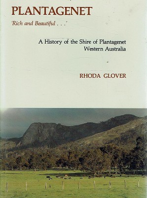 Bild des Verkufers fr Plantagenet: Rich And Beautiful: A History Of The Shire Of Plantagenet Western Australia zum Verkauf von Marlowes Books and Music