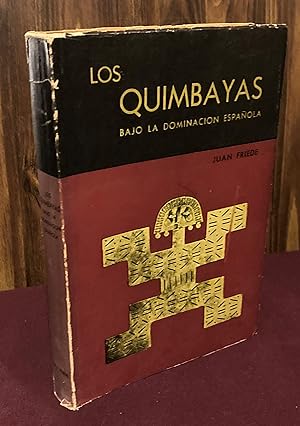 Imagen del vendedor de Los quimbayas bajo la dominacion espanola: estudio documental, 1539-1810 a la venta por Palimpsest Scholarly Books & Services