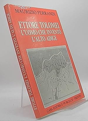 Bild des Verkufers fr Ettore Tolomei l uomo che invento l Alto Adige zum Verkauf von Antiquariat Unterberger