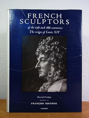 French Sculptors of the 17th and 18th Centuries. The Reign of Louis XIV. Illustrated Catalogue Vo...