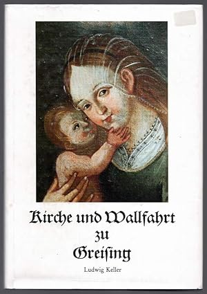 Imagen del vendedor de Kirche und Wallfahrt zu Greising. a la venta por Antiquariat Dennis R. Plummer