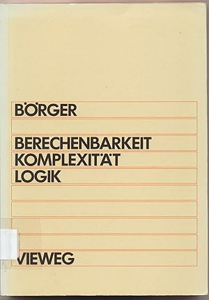 Bild des Verkufers fr Berechenbarkeit Komplexitt, Logik Eine Einfhrung in Algorithmen, Sprachen und Kalkle unter besonderer Bercksichtigung ihrer Komplexitt zum Verkauf von avelibro OHG