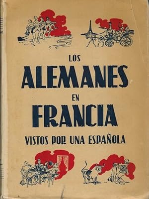 Bild des Verkufers fr Alemanes en Francia vistos por una espaola, Los. zum Verkauf von La Librera, Iberoamerikan. Buchhandlung