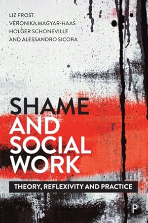 Seller image for Shame and Social Work : Theory, Reflexivity and Practice for sale by GreatBookPricesUK