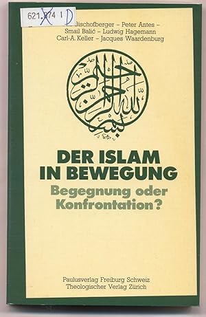 Seller image for Der Islam in Bewegung Begegnung oder Konfrontation? for sale by avelibro OHG