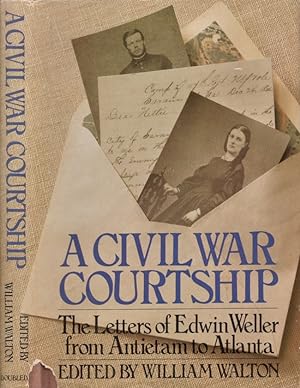 Seller image for A Civil War Courtship The Letters of Edwin Weller from Antietam to Atlanta for sale by Americana Books, ABAA