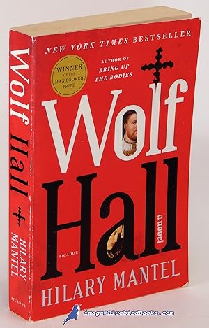 Image du vendeur pour Wolf Hall, A Novel: Book One of the Thomas Cromwell Trilogy mis en vente par Bluebird Books (RMABA, IOBA)