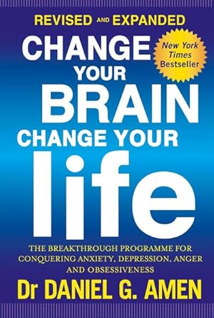 Image du vendeur pour Change Your Brain, Change Your Life: Revised and Expanded Edition : The breakthrough programme for conquering anxiety, depression, anger and obsessiveness mis en vente par AHA-BUCH GmbH