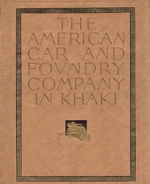 Imagen del vendedor de The American Car and Foundry Co. In Khaki Its Achievements in the Great War a la venta por Americana Books, ABAA