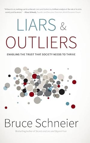 Bild des Verkufers fr Liars and Outliers : Enabling the Trust That Society Needs to Thrive zum Verkauf von AHA-BUCH GmbH