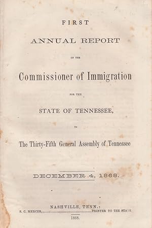 First Annual Report of the Commissioner of Immigration for the State of Tennessee, The Thirty-Fif...