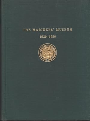 Seller image for The Mariners' Museum 1930-1950 A History and Guide Museum Publication No. 20 for sale by Americana Books, ABAA