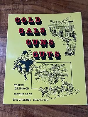 Immagine del venditore per Gold Gals Guns Guts; Roarin' Deadwood, Unique Lead, Picturesque Spearfish venduto da The Book Medley