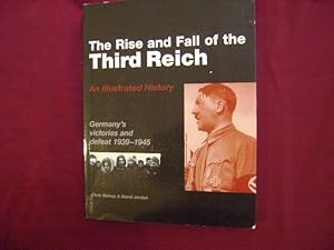 Immagine del venditore per The Rise and Fall of the Third Reich. An Illustrated. History. Germany's Victories and Defeat. 1939-1945. venduto da BookMine