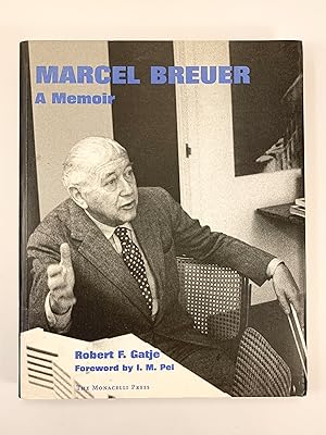 Marcel Breuer a Memoir Foreword by I M Pei