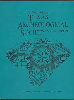 Bulletin of the Texas Archeological Society, Vol. 70/1999